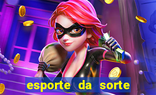 esporte da sorte deposito minimo